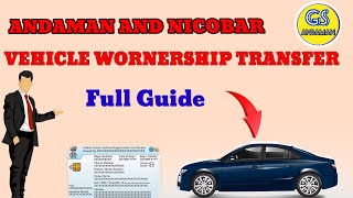 Complete Guide How to Transfer Vehicle Ownership 2024quot GSAndaman [upl. by Jakie]