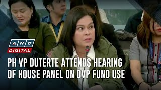 PH VP Duterte attends hearing of House panel on OVP fund use  ANC [upl. by Nirret]