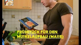 FRÜHSTÜCK ZUM ZUNEHMEN  Masseaufbau  Fitness Rezepte  Frühstück 1 [upl. by Adnoyek]