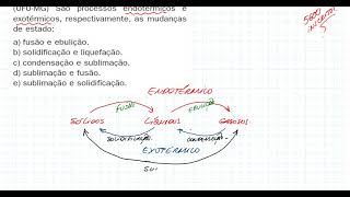 UFUMG São processos endotérmicos e exotérmicos respectivamente as mudanças de estado [upl. by Derf]