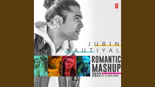 Jubin Nautiyal Romantic Mashup 2022 Remix By Dj Abhi India [upl. by Hermie]