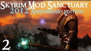 Skyrim Mod Sanctuary  2012 Anniversary Edition part 2 [upl. by Rutledge931]