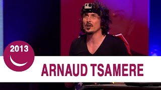 Arnaud Tsamère au Festival du Rire de Liège 2013 [upl. by Rotceh533]