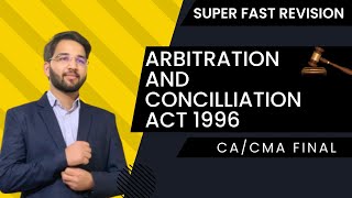 Arbitration and conciliation Act 1996  Superfast Powerful Revision CA Final  CS  CMA Final [upl. by Ennaus239]