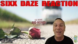 Sixx Daze Reaction Lil Skies  Red Roses [upl. by Eerb725]