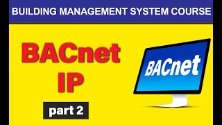 BACnet IP Overview Introduction to BACnetIP BBMD  BMS Training 2021 [upl. by Broadbent]