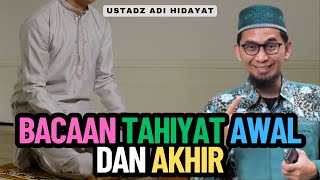 Bacaan Tahiyat Awal Dan Akhir  Ustadz Adi Hidayat [upl. by Lezirg372]