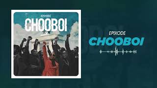 Epixode  Choboi  Audio Slide [upl. by Nosiaj]