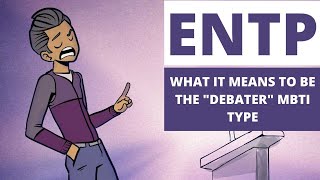 ENTP Explained What It Means to be the Debater MBTI Type [upl. by Callas778]