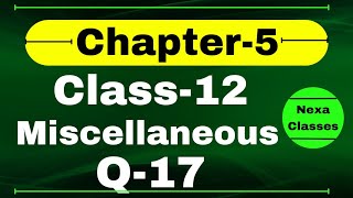 Q17 Miscellaneous Exercise Chapter5 Class 12 Math  Class 12 Miscellaneous Exercise Chapter5 Q17 [upl. by Nadean]