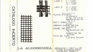 La Algodonera Catàlogo Incierto 1988 Lado B EtchetoSaènz PazMeleroReyna [upl. by Kella]