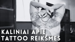 Kaliniai apie tatuiruočių reikšmes zonoj ir apie gyvenimą už grotų [upl. by Nancee494]