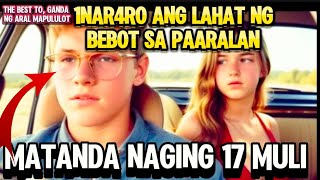 MATANDA Naging 17 MULI Pagkatapos 1NAR4R0 ANG Lahat Ng BEB0T Sa Paaralan [upl. by Oinigih]