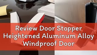 Review Door Stopper Heightened Aluminum Alloy Windproof Door Stop Door Holder rotector Damper NonP [upl. by Walke534]