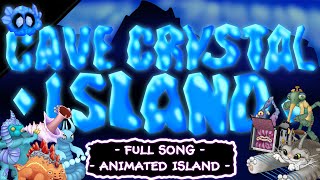 My Singing Monsters  CAVE CRYSTAL ISLAND  Full Song ANIMATED [upl. by Haddad49]