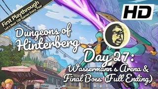 Dungeons of Hinterberg Full Game Walkthrough  Day 27 Wassermanns Arena amp Final Boss Full Ending [upl. by Bagley]