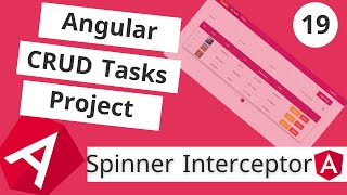 19 How To Build Spinner Interceptor in Angular Arabic  CRUD Angular Project [upl. by Femmine]