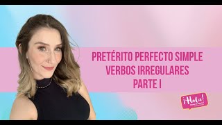 Pretérito Perfecto Simple – Verbos IRREGULARES – Parte I [upl. by Notsuoh]