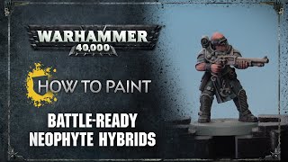 How to Paint Battleready Neophyte Hybrids [upl. by Aridaj]