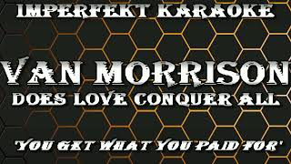 Van Morrison karaoke  Does Love Conquer All [upl. by Syxela431]