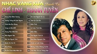 CHẾ LINH amp THANH TUYỀN TRƯỚC 1975  TUYỆT PHẨM SONG CA TRƯỚC 75  LK SONG CA CHẾ LINH THANH TUYỀN [upl. by Tlok185]