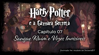 Harry Potter e a Câmara Secreta  Capítulo 07  Sangue Ruim e Vozes Invisíveis [upl. by Geraldina]