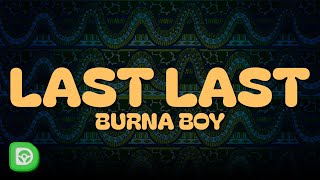 Burna Boy  Last Last Lyrics [upl. by Khajeh203]