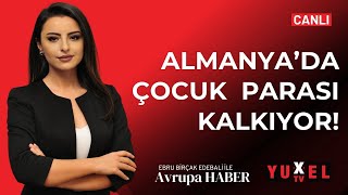 🔴 ALMANYA’DA ÇOCUK PARASI KALKIYOR  YUXEL TV – 09102024 AVRUPA HABER [upl. by Fawna627]