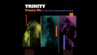 quotTrinityquot  Funky DL feat Cise Starr Substantial amp Leian [upl. by Tsai]