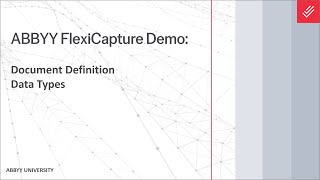 ABBYY FlexiCapture Demo Document Definition  Data Types [upl. by Serrell]