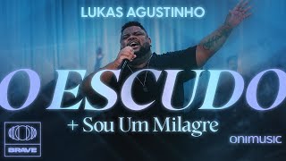 Lukas Agustinho  O Escudo  Sou Um Milagre Ao Vivo [upl. by Schlessinger]