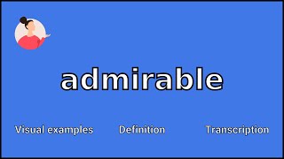 ADMIRABLE  Meaning and Pronunciation [upl. by Nedroj]