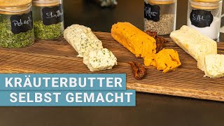 Kräuterbutter selbst gemacht  Grillbutter in 3 Varianten [upl. by Noleta113]