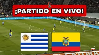 URUGUAY vs ECUADOR EN VIVO🔴ELIMINATORIAS [upl. by Sloane]