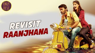 Raanjhanaa  The Revisit [upl. by Eerolam]