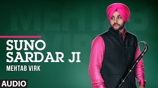 Mehtab Virk Suno Sardar Ji Full Audio Song  Latest Punjabi Songs 2017  Mista Baaz  TSeries [upl. by Nosneb]