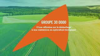 GROUPE 30 000  dune réflexion sur le désherbage jusquà la conversion en agriculture biologique [upl. by Tra]