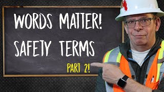 Words Matter Are You Using SAFETY TERMS Correctly [upl. by Dnomar]