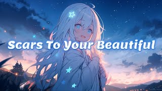 Nightcore  Scars To Your Beautiful [upl. by Ylrac]