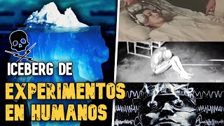 ICEBERG DE EXPERIMENTOS EN HUMANOS ESCALOFRIANTES [upl. by Richard]