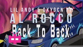 BACK TO BACK  Lil Andy amp OxYgCn ft AL ROCCO 【 LYRIC VIDEO 】🚗🚗🚗 [upl. by Schwejda]