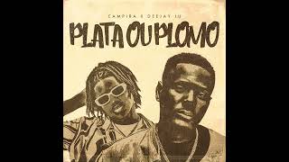 CAMPIRA X DEEJAY JU  PLATA OU PLOMO [upl. by Novy]