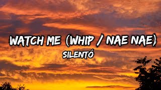 Watch Me whip  Nae nae  Silento  Lyrics [upl. by Blain]