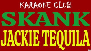 SKANK  JACKIE TEQUILA  KARAOKÊ [upl. by Woolley]