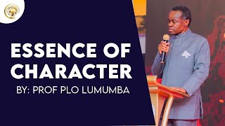 Character is the Essence of Life WITH PROF PLO LUMUMBA [upl. by Hulton234]