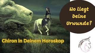 Wo liegt Deine Urwunde Chiron in Deinem Horoskop [upl. by Moses235]