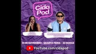 CIDA POD COM CIDA SOUZA  CASSIANO MORELLI [upl. by Yregerg]