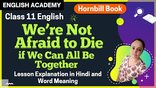 We are not afraid to die Class 11 English Hornbill book Chapter 2 [upl. by Enneicul]