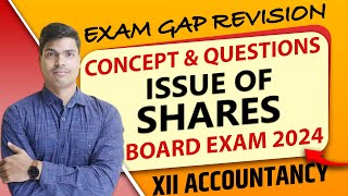 Issue of Shares  Exam gap Revision  All Concept amp Questions  Class 12 Accounts Board exam 2024 [upl. by Marentic42]