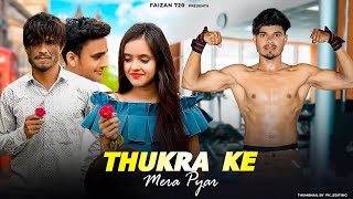 Thukra Ke Mera Pyar  Mera Intkam Dekhegi Heart Touching Love Story  Faizan 720 [upl. by Iznekcam]